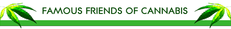 Famous Friends Of Cannabis